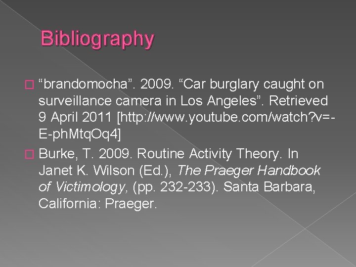 Bibliography “brandomocha”. 2009. “Car burglary caught on surveillance camera in Los Angeles”. Retrieved 9 Bibliography “brandomocha”. 2009. “Car burglary caught on surveillance camera in Los Angeles”. Retrieved 9