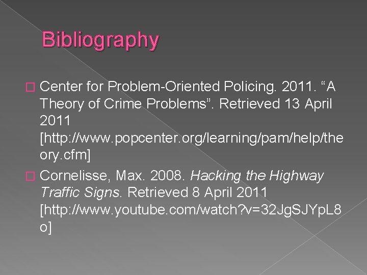 Bibliography Center for Problem-Oriented Policing. 2011. “A Theory of Crime Problems”. Retrieved 13 April Bibliography Center for Problem-Oriented Policing. 2011. “A Theory of Crime Problems”. Retrieved 13 April