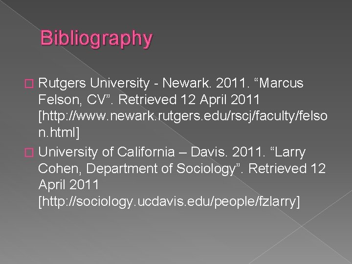Bibliography Rutgers University - Newark. 2011. “Marcus Felson, CV”. Retrieved 12 April 2011 [http: Bibliography Rutgers University - Newark. 2011. “Marcus Felson, CV”. Retrieved 12 April 2011 [http: