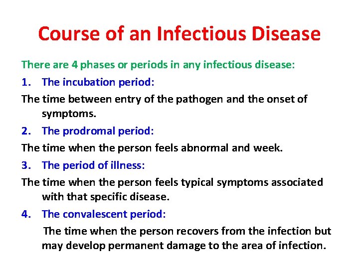 Course of an Infectious Disease There are 4 phases or periods in any infectious