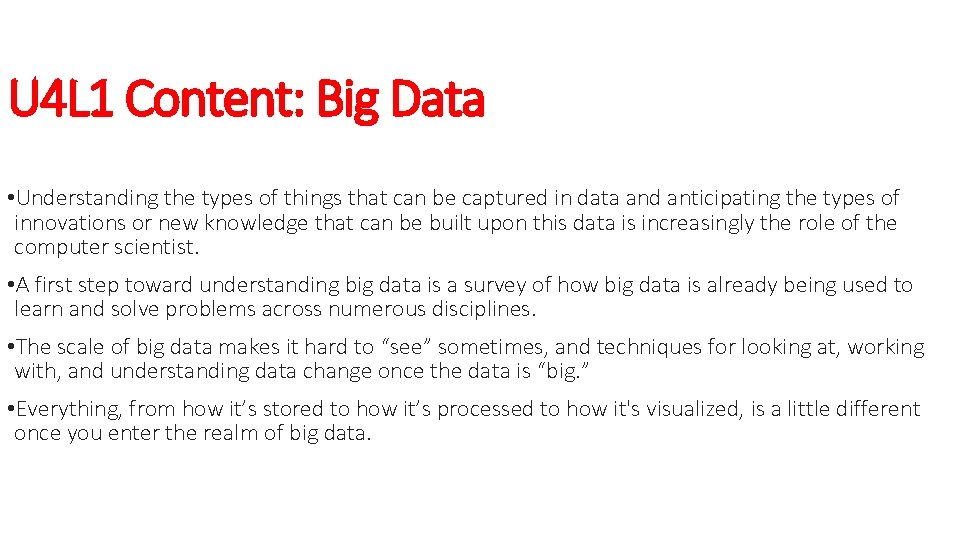 U 4 L 1 Content: Big Data • Understanding the types of things that