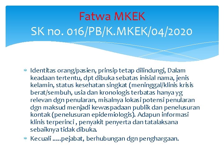Fatwa MKEK SK no. 016/PB/K. MKEK/04/2020 Identitas orang/pasien, prinsip tetap dilindungi, Dalam keadaan tertentu,
