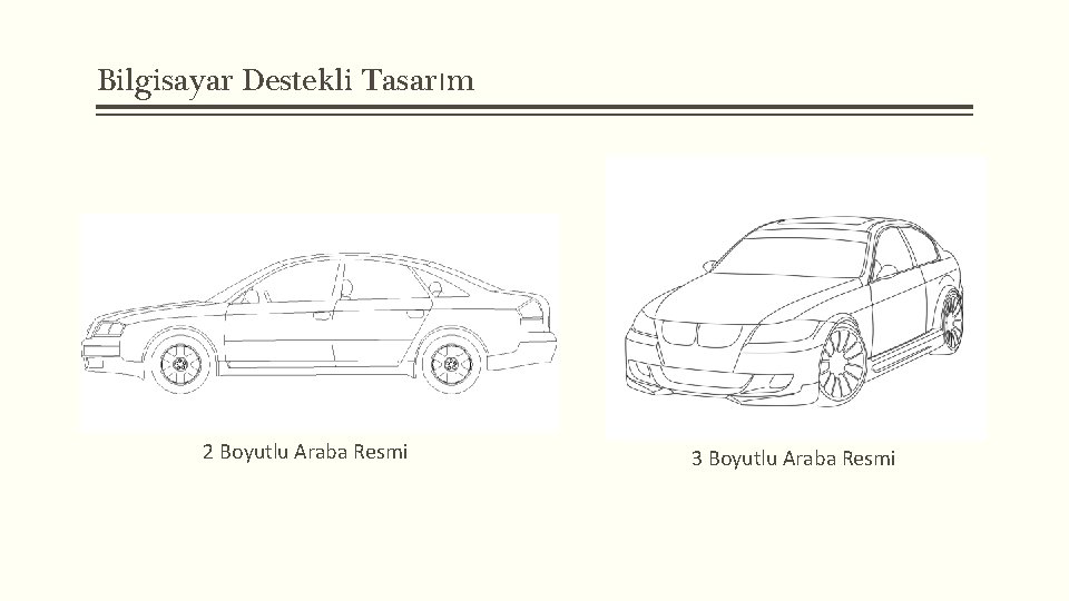 Bilgisayar Destekli Tasarım 2 Boyutlu Araba Resmi 3 Boyutlu Araba Resmi 