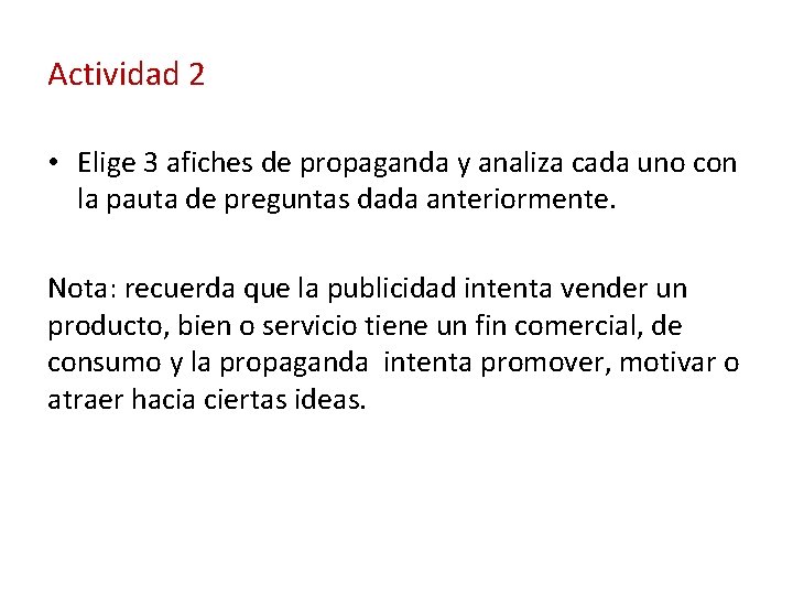 Actividad 2 • Elige 3 afiches de propaganda y analiza cada uno con la