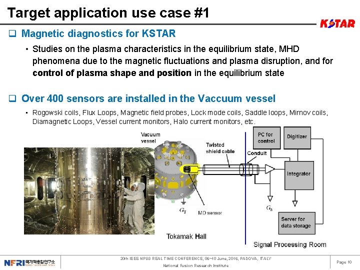 Target application use case #1 q Magnetic diagnostics for KSTAR • Studies on the