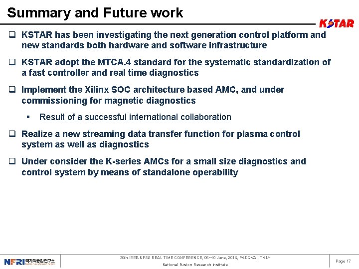 Summary and Future work q KSTAR has been investigating the next generation control platform