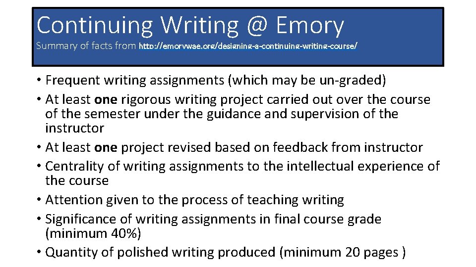 Continuing Writing @ Emory Summary of facts from http: //emorywae. org/designing-a-continuing-writing-course/ • Frequent writing
