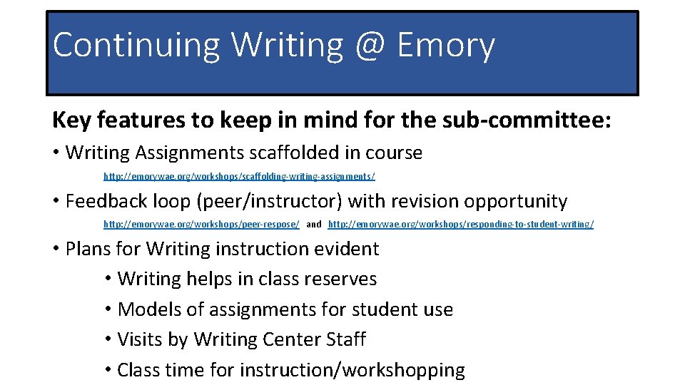 Continuing Writing @ Emory Key features to keep in mind for the sub-committee: •