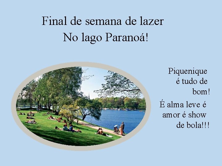 Final de semana de lazer No lago Paranoá! Piquenique é tudo de bom! É