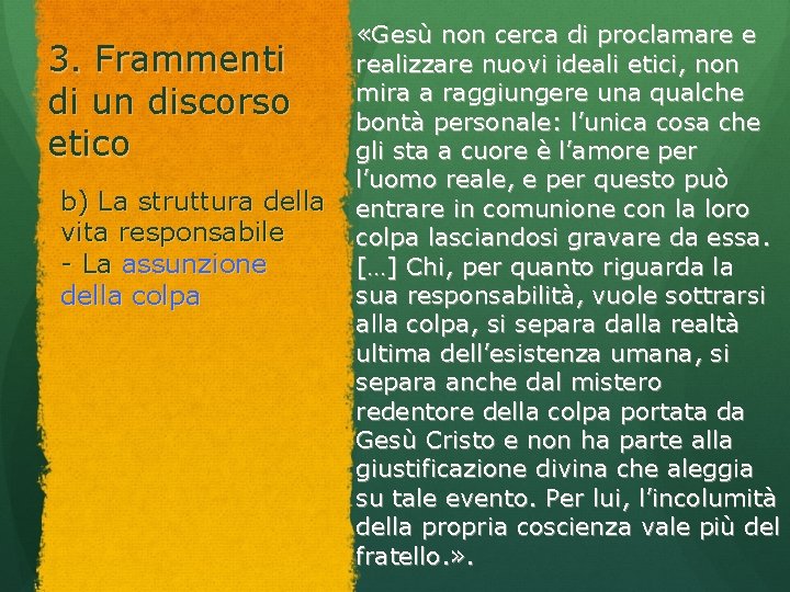 3. Frammenti di un discorso etico b) La struttura della vita responsabile - La