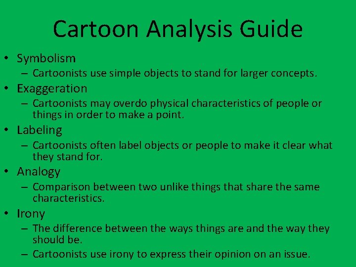 Cartoon Analysis Guide • Symbolism – Cartoonists use simple objects to stand for larger