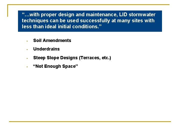 “…with proper design and maintenance, LID stormwater techniques can be used successfully at many