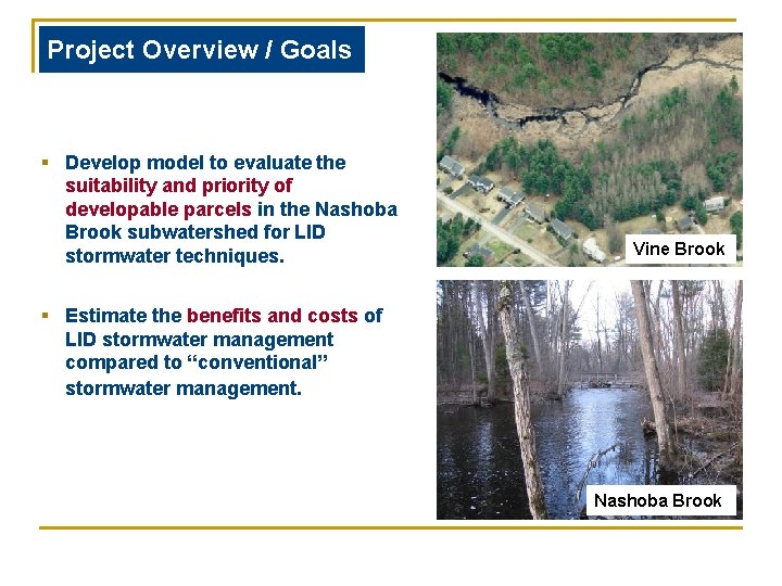 Project Overview / Goals § Develop model to evaluate the suitability and priority of