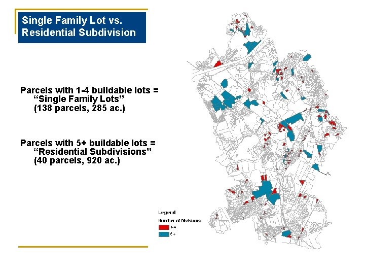 Single Family Lot vs. Residential Subdivision Parcels with 1 -4 buildable lots = “Single