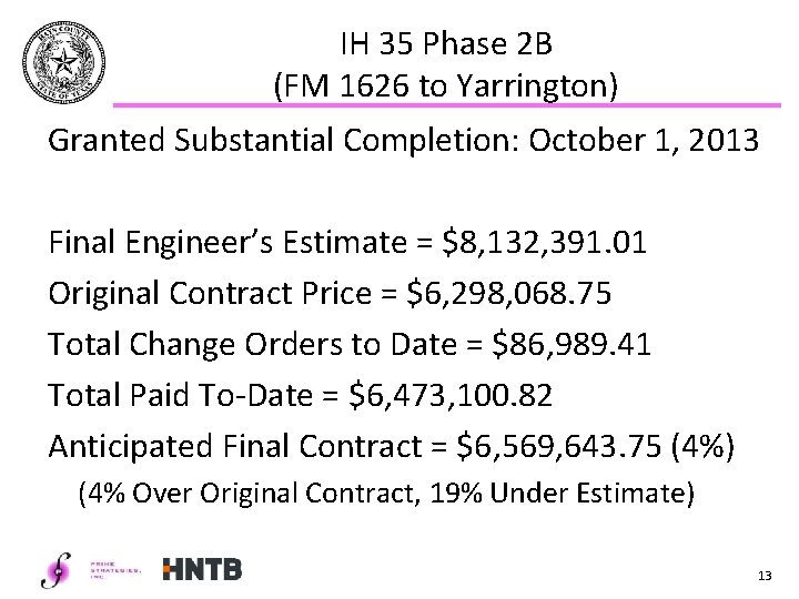 IH 35 Phase 2 B (FM 1626 to Yarrington) Granted Substantial Completion: October 1,