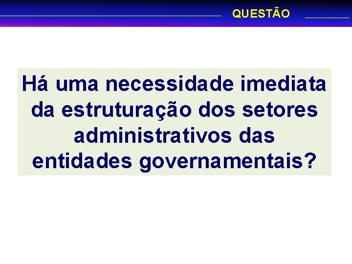 “Orientações Estratégicas para a Contabilidade Aplicada ao QUESTÃO Setor Público no Brasil” Há uma