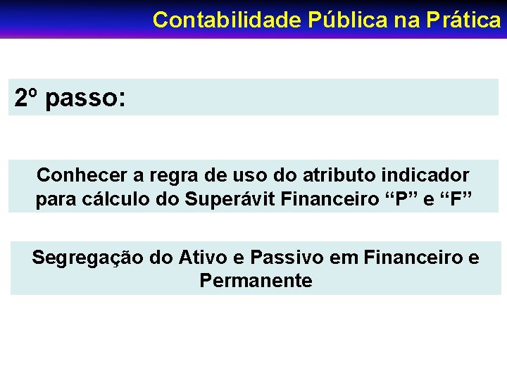 “Orientações Estratégicas para a Contabilidade ao Contabilidade Pública Aplicada na Prática Setor Público no