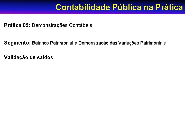 “Orientações Estratégicas para a Contabilidade ao Contabilidade Pública Aplicada na Prática Setor Público no