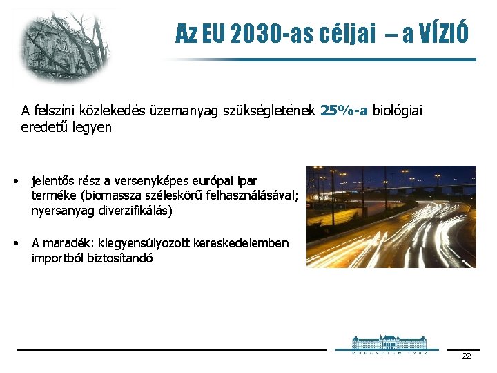 Az EU 2030 -as céljai – a VÍZIÓ A felszíni közlekedés üzemanyag szükségletének 25%-a