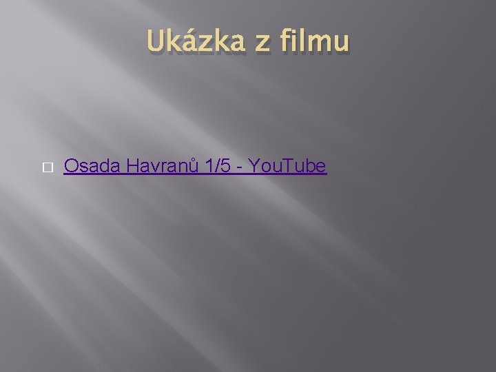 Ukázka z filmu � Osada Havranů 1/5 - You. Tube 