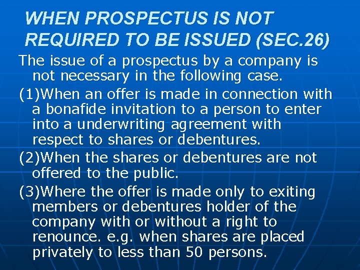 WHEN PROSPECTUS IS NOT REQUIRED TO BE ISSUED (SEC. 26) The issue of a
