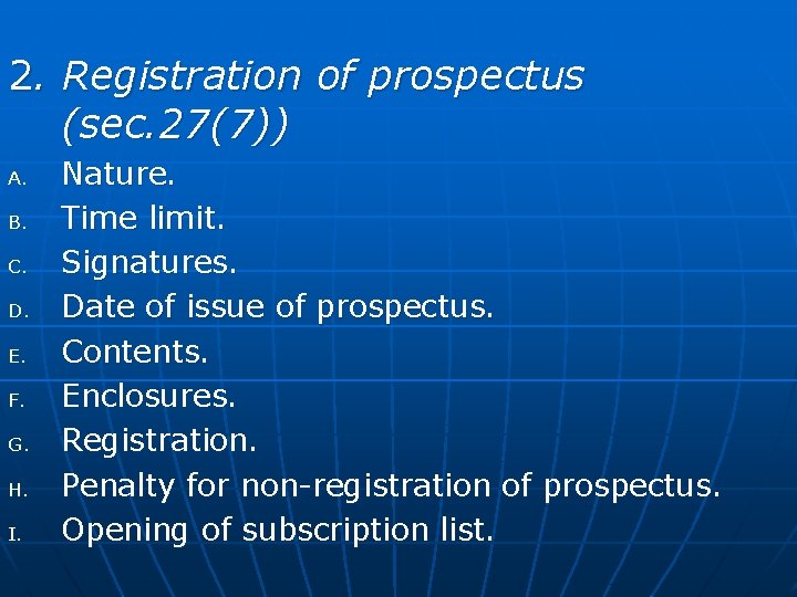2. Registration of prospectus (sec. 27(7)) A. B. C. D. E. F. G. H.