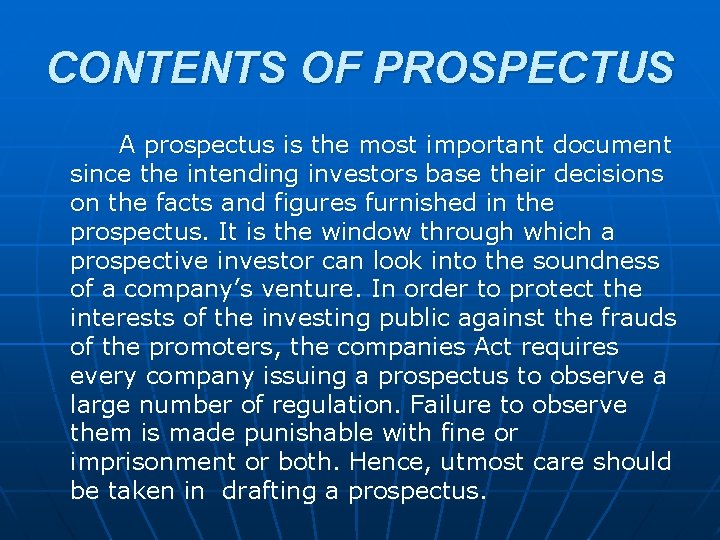 CONTENTS OF PROSPECTUS A prospectus is the most important document since the intending investors