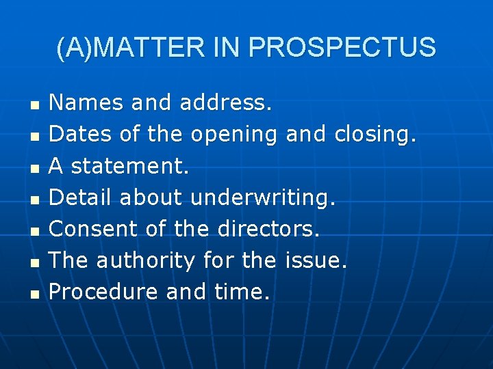 (A)MATTER IN PROSPECTUS n n n n Names and address. Dates of the opening