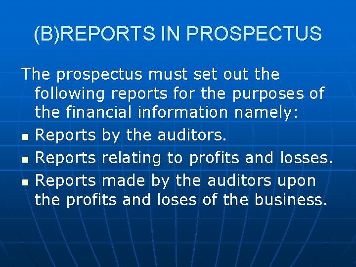 (B)REPORTS IN PROSPECTUS The prospectus must set out the following reports for the purposes