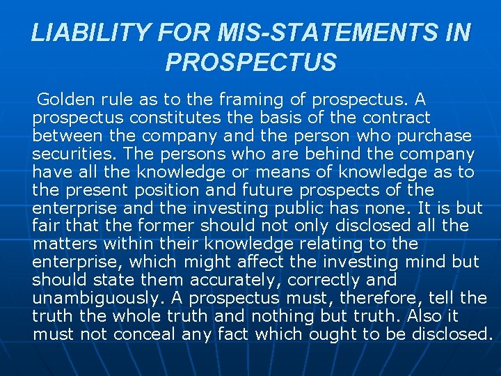 LIABILITY FOR MIS-STATEMENTS IN PROSPECTUS Golden rule as to the framing of prospectus. A
