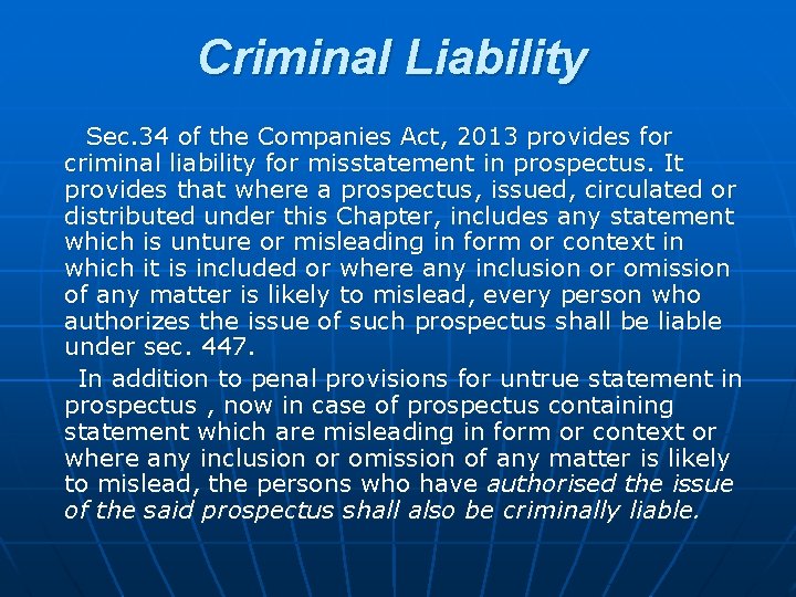 Criminal Liability Sec. 34 of the Companies Act, 2013 provides for criminal liability for