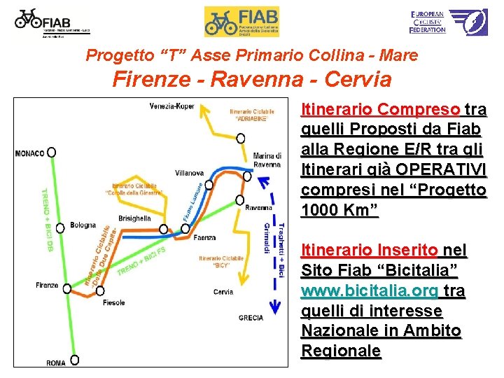 Progetto “T” Asse Primario Collina - Mare Firenze - Ravenna - Cervia Itinerario Compreso