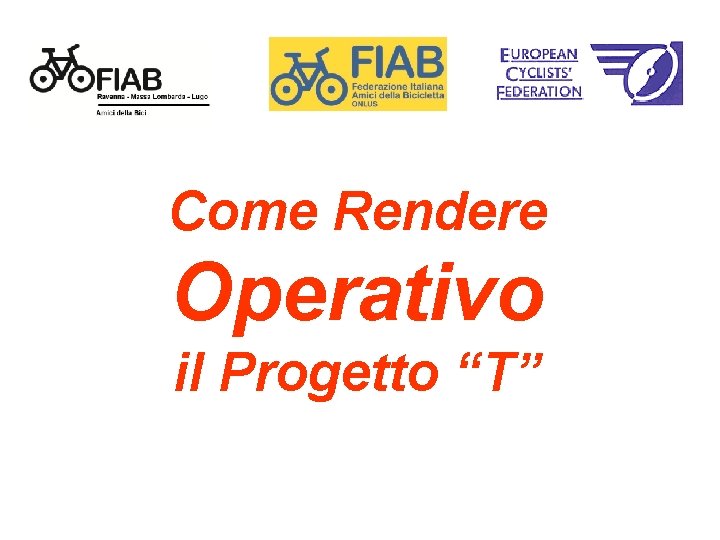 Come Rendere Operativo il Progetto “T” 