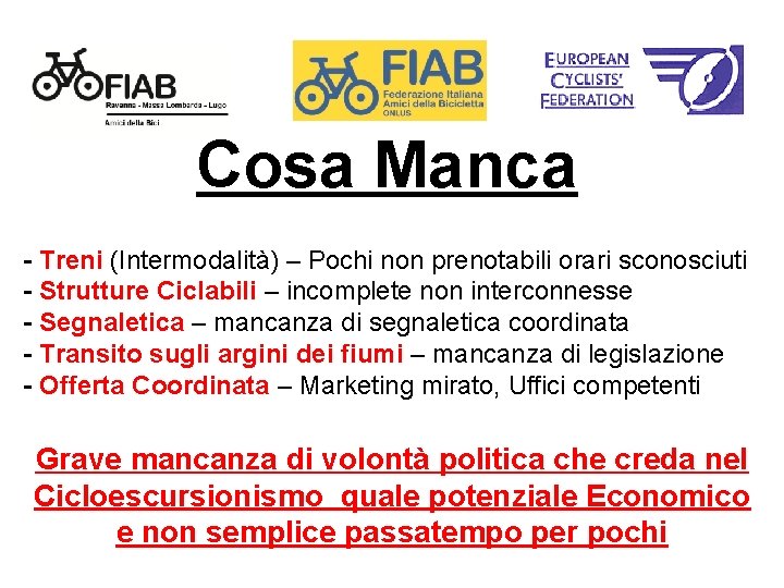 Cosa Manca - Treni (Intermodalità) – Pochi non prenotabili orari sconosciuti - Strutture Ciclabili