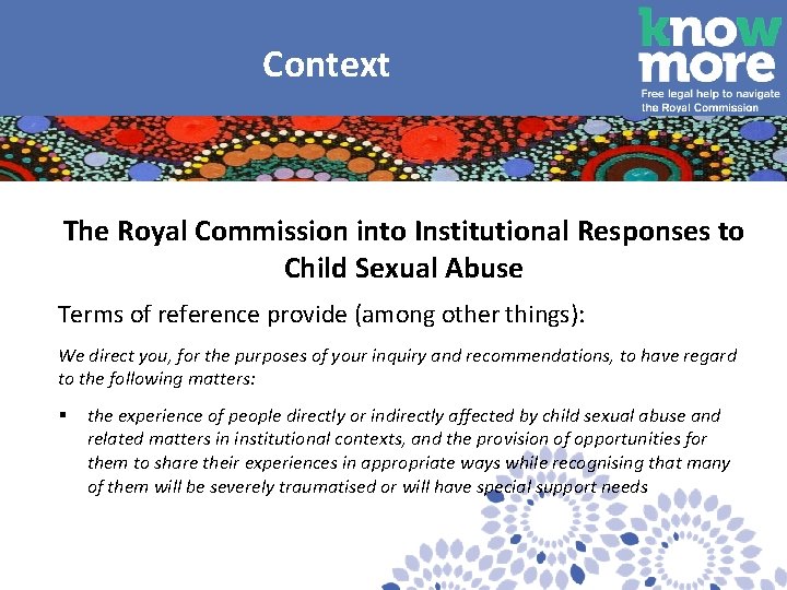Context The Royal Commission into Institutional Responses to Child Sexual Abuse Terms of reference