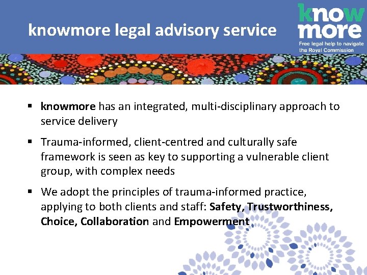  knowmore legal advisory service § knowmore has an integrated, multi-disciplinary approach to service