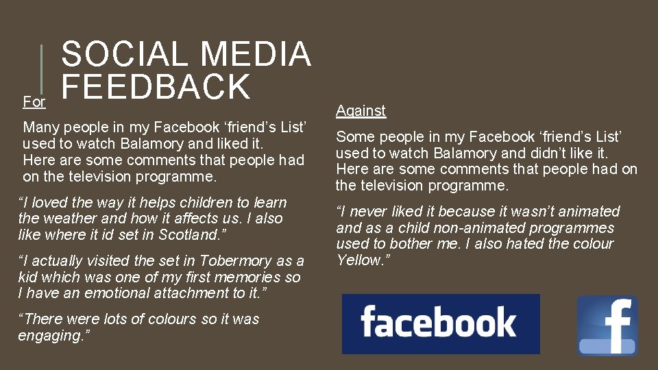 For SOCIAL MEDIA FEEDBACK Many people in my Facebook ‘friend’s List’ used to watch