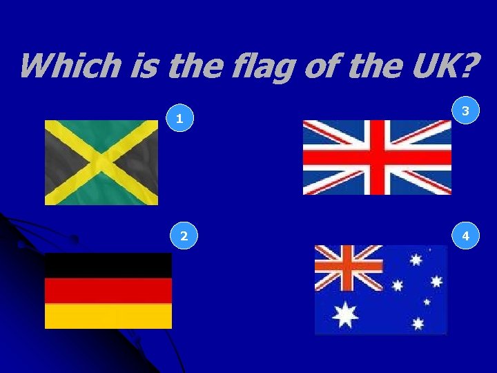 Which is the flag of the UK? 1 2 3 4 