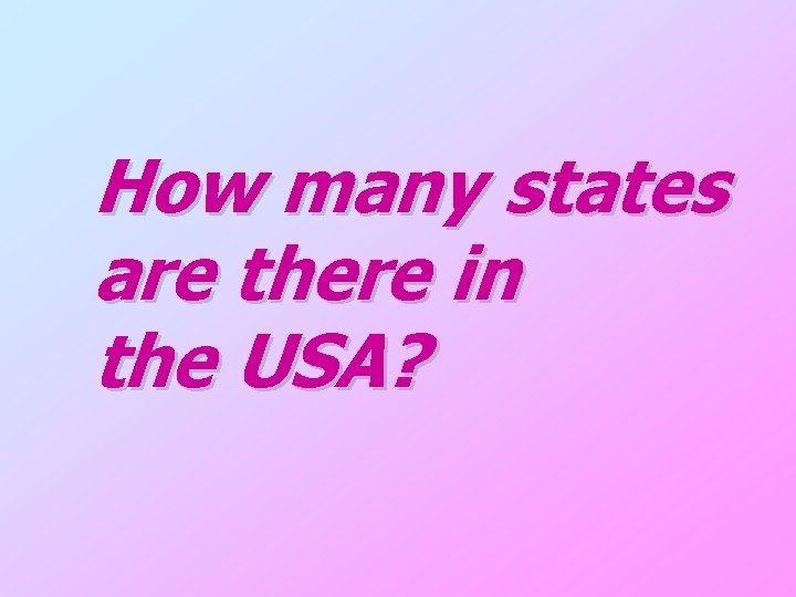 How many states are there in the USA? 