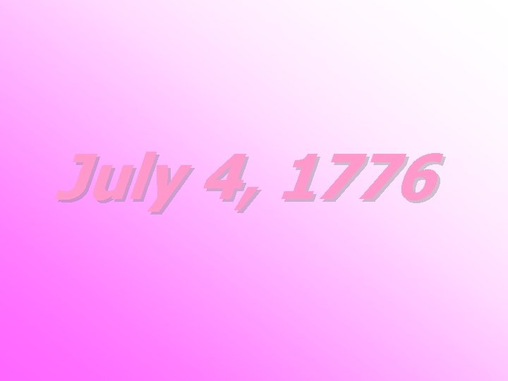 July 4, 1776 