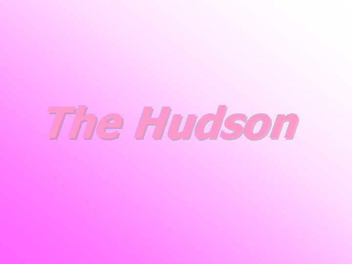 The Hudson 