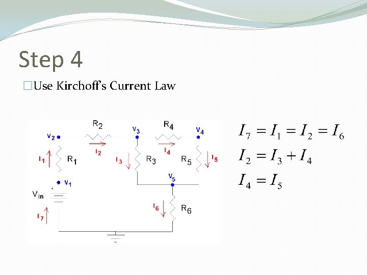 Step 4 �Use Kirchoff’s Current Law 