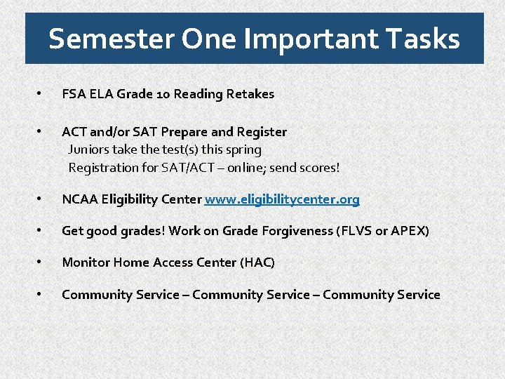 Semester One Important Tasks • FSA ELA Grade 10 Reading Retakes • ACT and/or