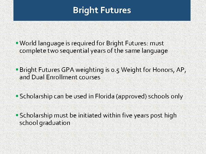 Bright Futures World language is required for Bright Futures: must complete two sequential years