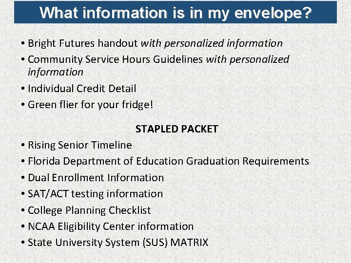 What information is in my envelope? • Bright Futures handout with personalized information •