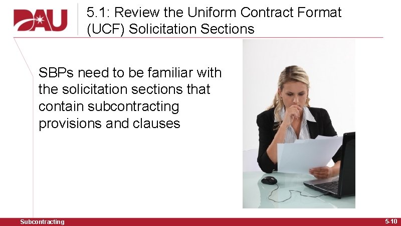 5. 1: Review the Uniform Contract Format (UCF) Solicitation Sections SBPs need to be