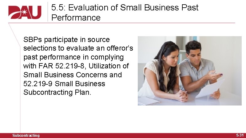 5. 5: Evaluation of Small Business Past Performance SBPs participate in source selections to