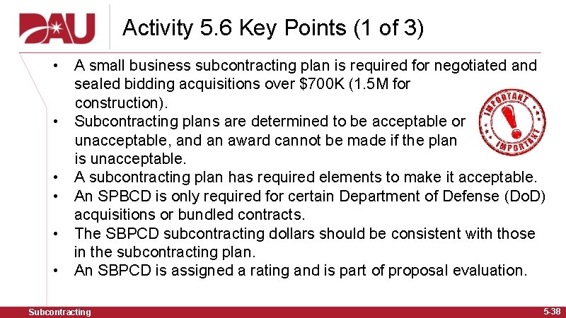 Activity 5. 6 Key Points (1 of 3) • A small business subcontracting plan