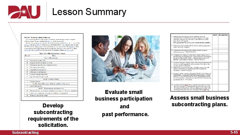 Lesson Summary Develop subcontracting requirements of the solicitation. Subcontracting Evaluate small business participation and