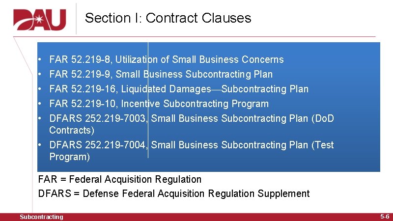 Section I: Contract Clauses • • • FAR 52. 219 -8, Utilization of Small